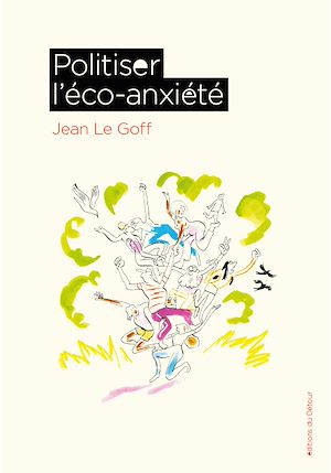 Téléchargez le livre :  Politiser l'éco-anxiété