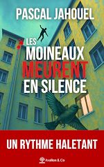Télécharger le livre :  Les moineaux meurent en silence