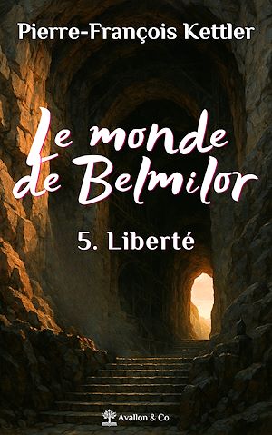 Téléchargez le livre :  Le monde de Belmilor – Tome 5 : Liberté