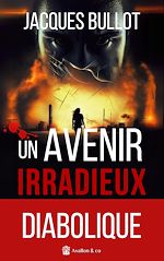 Télécharger le livre :  Un avenir irradieux