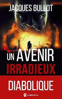 Téléchargez le livre :  Un avenir irradieux