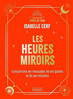 Download the eBook: Les Heures miroirs - Comprendre les messages de ses guides et de son intuition