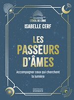 Télécharger le livre :  Les Passeurs d'âmes - Accompagner ceux qui cherchent encore la lumière