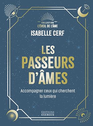 Téléchargez le livre :  Les Passeurs d'âmes - Accompagner ceux qui cherchent encore la lumière