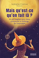 Télécharger le livre :  Mais qu'est-ce qu'on fait là ? - Un récit inspirant pour mieux comprendre le challenge de l'incarnation