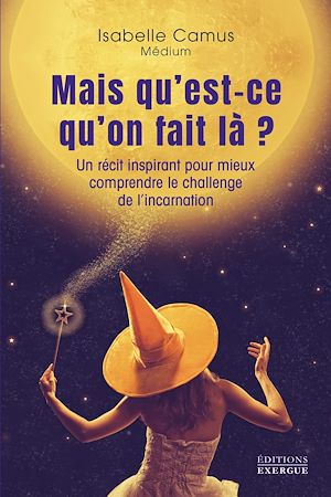 Téléchargez le livre :  Mais qu'est-ce qu'on fait là ? - Un récit inspirant pour mieux comprendre le challenge de l'incarnation