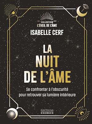 Téléchargez le livre :  La Nuit de l'âme - Se confronter à l'obscurité pour retrouver sa lumière intérieure