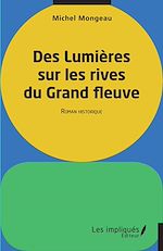 Télécharger le livre :  Des lumières sur les rives du Grand fleuve