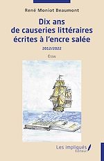 Télécharger le livre :  Dix ans de causeries littéraires écrites à l'encre salée