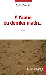 Télécharger le livre :  A l'aube du dernier matin
