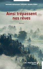 Télécharger le livre :  Ainsi trépassent nos rêves