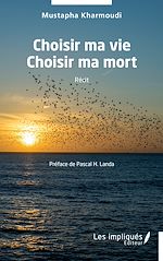 Télécharger le livre :  Choisir ma vie Choisir ma mort