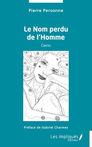 Téléchargez le livre :  Le Nom perdu de l'Homme