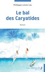 Télécharger le livre :  Le bal des Caryatides