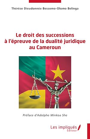 Téléchargez le livre :  Le droit des successions à l'épreuve de la dualité juridique au Cameroun