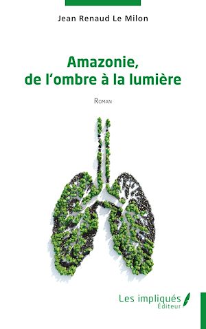 Téléchargez le livre :  Amazonie, de l'ombre à la lumière