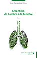 Télécharger le livre :  Amazonie, de l'ombre à la lumière