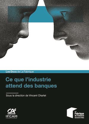 Téléchargez le livre :  Ce que l'industrie attend des banques
