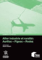 Télécharger le livre :  Allier industrie et ruralité : AurillacFigeacRodez