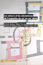 Télécharger le livre :  Les acteurs et les mécanismes de l'expertise du XVIe au XIXe siècle