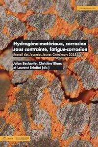 Téléchargez le livre :  Hydrogène-matériaux, corrosion sous contrainte, fatigue-corrosion