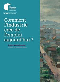 Télécharger le livre : Comment l'industrie crée de l'emploi aujourd'hui ?