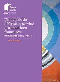Télécharger le livre : L'industrie de défense au service des ambitions françaises