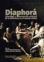 Télécharger le livre :  Diaphorá. Alteridad y construcción cultural de la diferencia en el mundo clásico