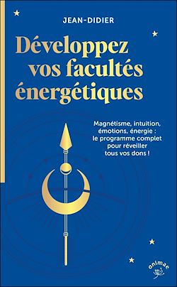 Télécharger le livre :  Développez vos facultés énergétiques