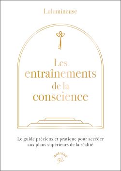 Télécharger le livre :  Les entraînements de la conscience