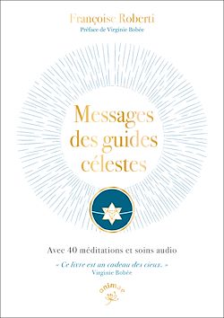 Télécharger le livre :  Messages des guides célestes : Avec 40 méditations et soins audio