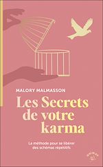 Télécharger le livre :  Les Secrets de votre karma : La méthode pour se libérer des schémas répétitifs