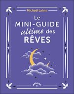 Télécharger le livre :  Le mini-guide ultime des rêves