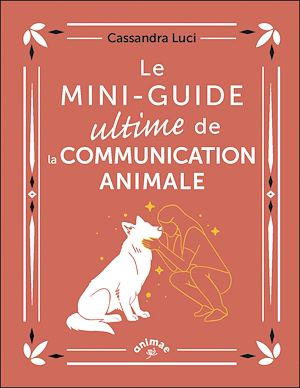 Téléchargez le livre :  Le Mini-guide ultime de la communication animale
