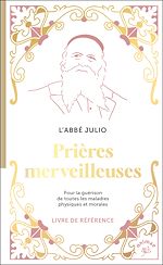 Télécharger le livre :  Prières merveilleuses : Pour la guérison de toutes les maladies physiques et morales