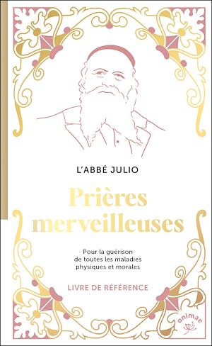 Téléchargez le livre :  Prières merveilleuses : Pour la guérison de toutes les maladies physiques et morales