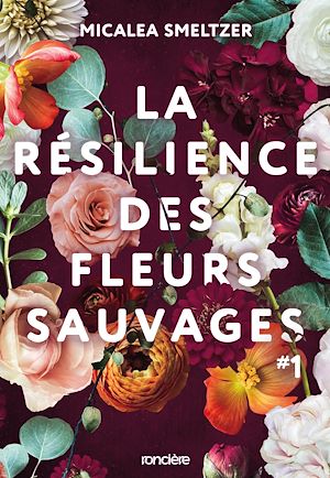 Téléchargez le livre :  La Résilience des fleurs sauvages - Tome 01 e-book