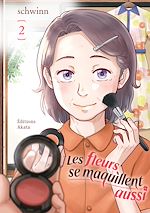 Télécharger le livre :  Les Fleurs se maquillent aussi - Tome 2