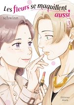 Télécharger le livre :  Les Fleurs se maquillent aussi - Tome 3