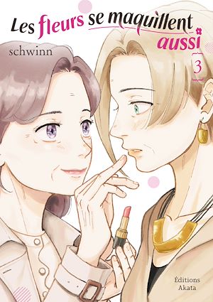 Téléchargez le livre :  Les Fleurs se maquillent aussi - Tome 3