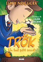 Télécharger le livre :  Trok - Tome 01 Un tout petit secret (e-book)