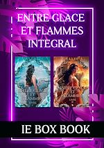 Télécharger le livre :  Box IE édtions : Entre glace et flammes, intégral.