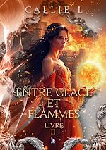 Télécharger le livre :  Entre glace et flammes - Livre II