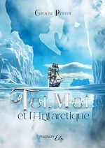 Télécharger le livre :  Toi, Moi et l'Antarctique