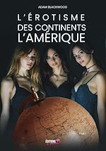 Télécharger le livre :  L'érotisme des continents - Tome 1