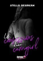 Download this eBook Les confessions d'une camgirl - Tome 1