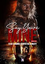 Télécharger le livre :  Say you're mine Tome 1 : Une romance de bikers sexy entre vengeance et désir