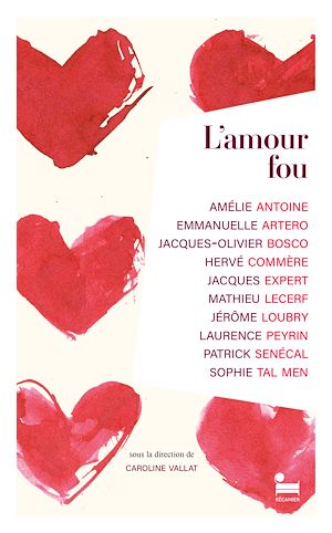 Téléchargez le livre :  L'Amour fou : un livre de nouvelles sur l'amour passion pour la Saint-Valentin