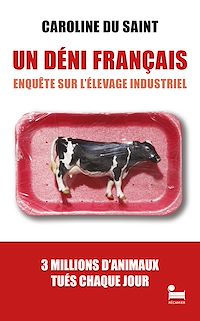 Téléchargez le livre :  Un Déni français - Enquête sur l'élevage industriel: un essai de Caroline du Saint, enquête nouveauté 2025