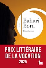 Télécharger le livre :  Bahari-Bora - Rentrée littéraire 2025, Premier Roman, Lauréat Prix de la Vocation 2025
